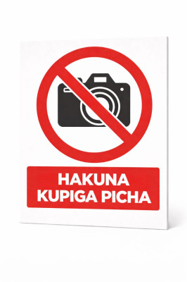 HAKUNA KUPIGA PICHA (NO PHOTOGRAPHY) SAFETY SIGN ??? 50 ?? 40 CM