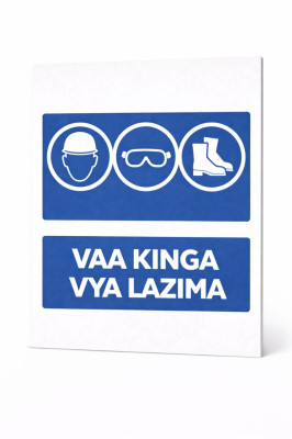 VAA KINGA VYA LAZIMA (MANDATORY PPE) SAFETY SIGN - 50 ?? 40 CM