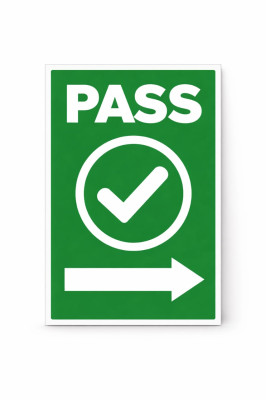 PASS SAFETY SIGN - 30CM X 50CM FOAM BOARD WITH VINYL STICKER
